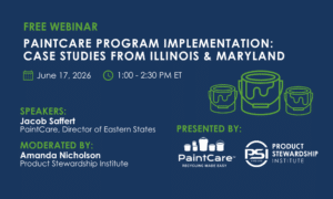 Free Webinar June 17 at 1pm: PaintCare Program Implementation Case Studies from Illinois and Maryland